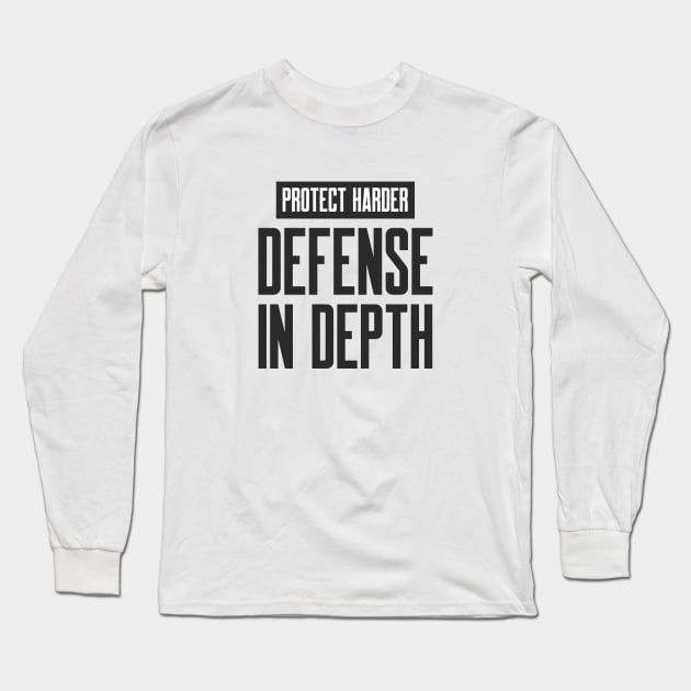 Cybersecurity Protect Harder Defense In Depth Long Sleeve T-Shirt by FSEstyle